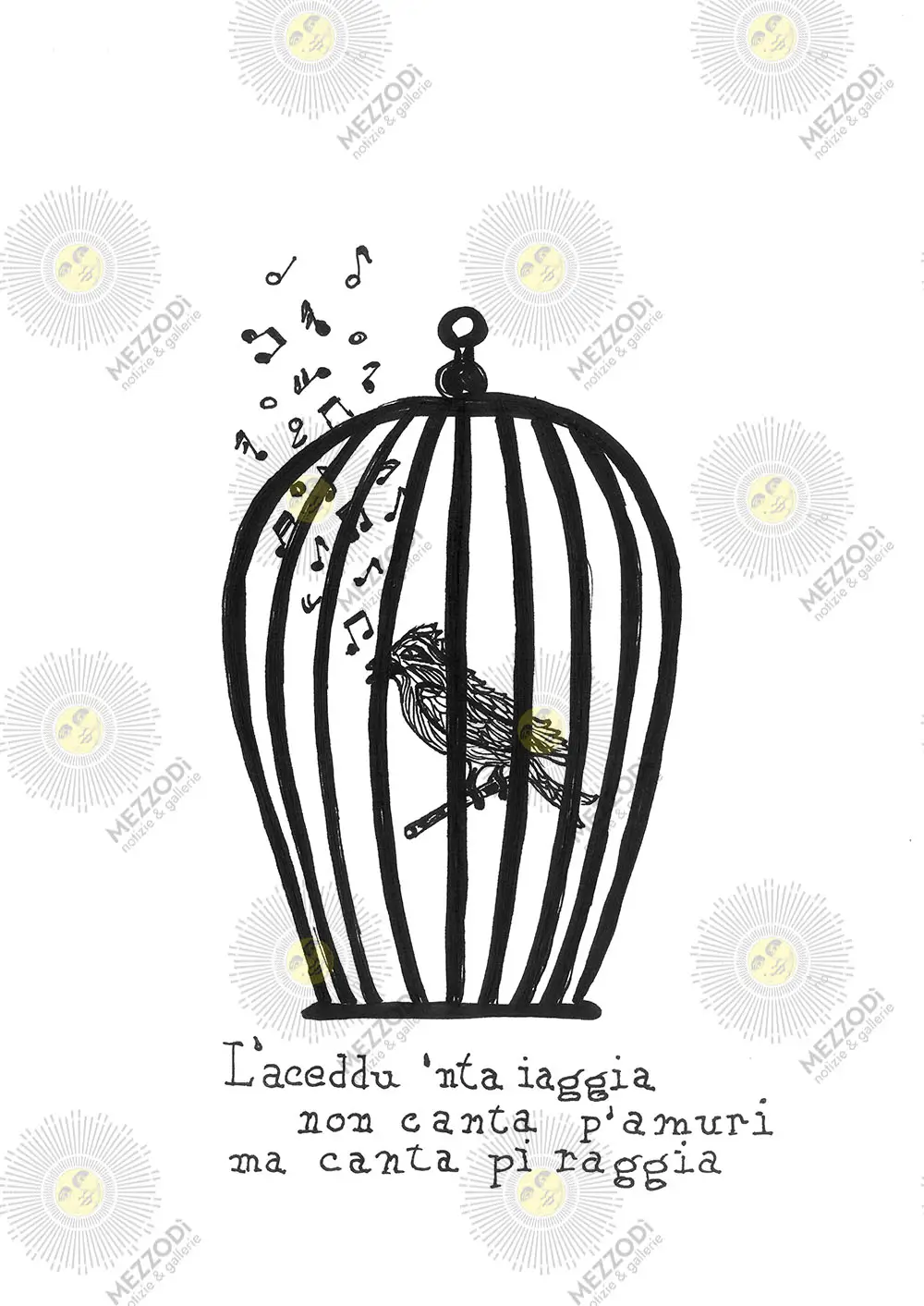 L’aceddu ‘nta iaggia non canta p’amuri ma canta pì raggia