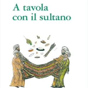 A tavola con il sultano