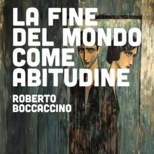 La fine del mondo come abitudine